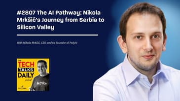 2807: The AI Pathway: Nikola Mrkšić's Journey from Serbia to Silicon Valley