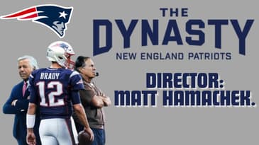 The Dynasty: New England Patriots. Director: Matthew Hamachek.