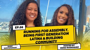Race Of Your Own Ep 6 Sade Elhawary Running for California Assembly & Growing up First Gen Latina