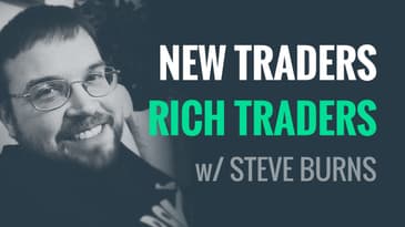 What Separates New Traders & Rich Traders w/ Steve Burns