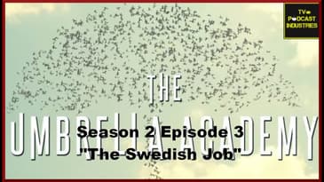 Umbrella Academy 203 Recap The Swedish Job