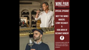 Special Episode! Meet the (Wine) Makers #15: Lenny Recanati and Kobi Arviv of Recanati Winery