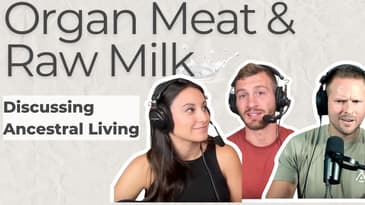 Raw Milk and Organ Meat Diet | Discussing Ancestral Living