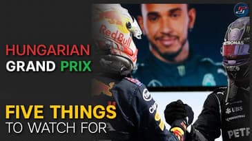 Hungarian GP Preview: A Hamil-Ton on the way or vengeance for Max? |5 Things To Watch For | | Part 1