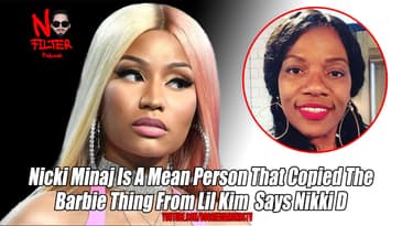Nicki Minaj Is A Mean Person That Copied Barbie From Lil Kim Says Nikki D