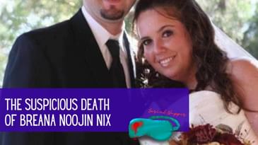 The Suspicious Death of Breana Noojin Nix