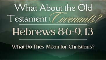 Christ the Word Church - What About the Old Testament Covenants? - Hebrews 8:6-9, 13 - Nate Prazuch