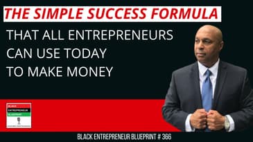 Black Entrepreneur Blueprint: 366 - Jay Jones - The Simple Success Formula For Entrepreneurs