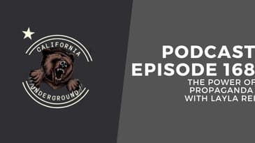 Episode 168 - The Power of Propaganda (with Layla Rei)
