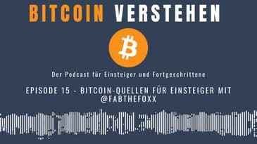 Episode 15 - Bitcoin-Quellen für Einsteiger mit @fabthefoxx