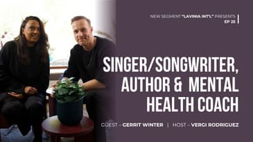 NEW Segment LAVINIA INT'L Presents Gerrit Winter S1 Ep 24 Author & Mental Health professional