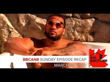 Big Brother Canada 8 | March 15 | Sunday Episode Recap |Anthony Douglas
