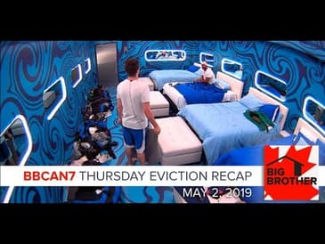 Big Brother Canada 7 | May 2 | Thursday Eviction Episode Recap