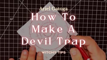 How to Make a Devil Trap - Witchy Tips with Ariel Gatoga