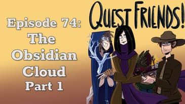 Ep. 74: The Obsidian Cloud, Part 1