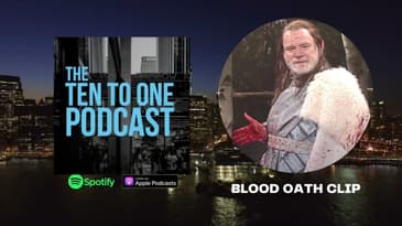 The Ten to One Podcast: Blood Oath Clip