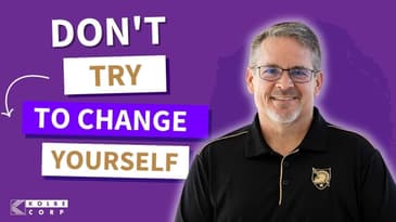 Stop Trying to Change Yourself