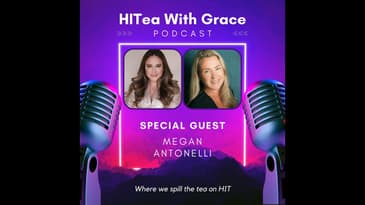 Megan Antonelli Spills the Tea on Orchestrating Purposeful Healthcare Technology Events that Driv...
