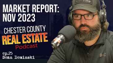 November Market Report | Chester County Real Estate Podcast | Ep 25