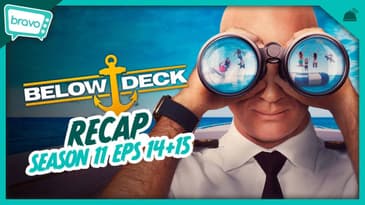 Below Deck | Season 11 Eps 14+15 Recap