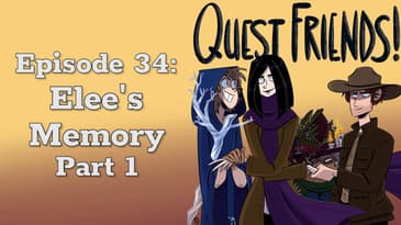 Ep. 34: Elee's Memory, Part 1