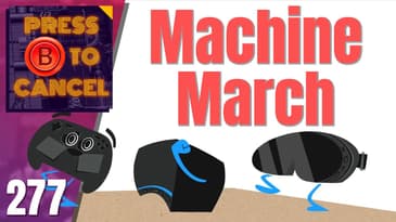 Steam Machine March | Press B Podcast Ep: 277