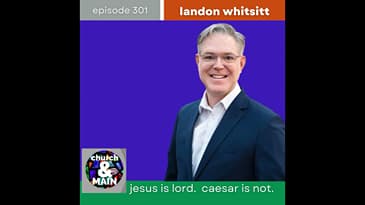 Jesus Is Lord. Caesar Is Not. with Landon Whitsitt | Episode 301