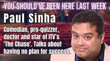 You Should've Been Here Last Week - S3 Ep 1 Paul Sinha Interview