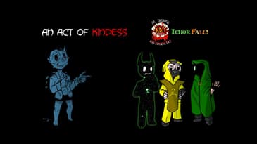 ADR Episode 331: Ichor Fall! - An Act of Kindness