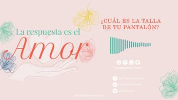 La Respuesta es el Amor  - ¿Cuál es la talla de tu pantalón?   T6  Ep.  11