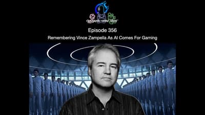 Episode 356 - Remembering Vince Zampella As AI Comes For Gaming