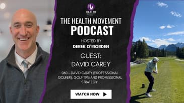 060 - David Carey - Pro Golfer - Golf TIPS and Professional Strategy - The Health Movement Podcast