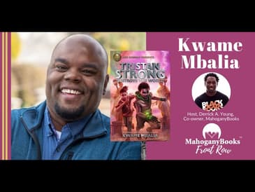 Kwame Mbalia Discusses Tristan Strong Destroys the World at MahoganyBooks