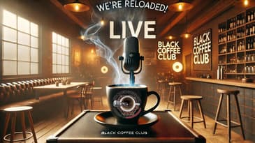 We're RELOADED!: The Black Coffee Club Live (9.30.24)