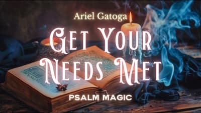 Psalm 24 - Get Your Needs Met Now -