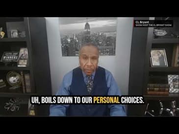 The Choice Factor: Personal Responsibility and America's Future | CL Bryant Show