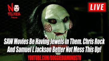 SAW Movies Be Having Jewels In Them. Chris Rock And Samuel L Jackson Better Not Mess This Up!