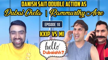 KL Rahul is Kerala Rahul - Dubai Cheta | KXIP vs MI | Hello Dubaiahh | R Ashwin | Danish Sait | E10
