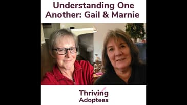 Understanding One Another With Marnie Tetz Adoptee & Gail Davies Birth Mother