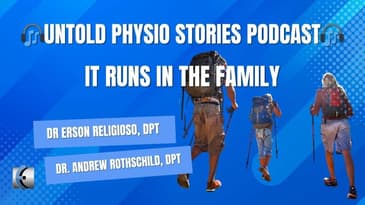 Untold Physio Stories Podcast - It Runs in the Family