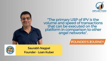 Saurabh Nagpal | Founder - LoanKuber | On his Journey with with Inflection Point Ventures