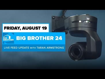 BB24 August 19 Live Feed Update | Big Brother 24