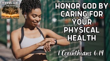 Honor GOD by Caring for Your Physical Health