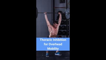 Improve Overhead Mobility with Thoracic Inhibition