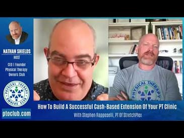 How To Build A Successful Cash-Based Extension Of Your PT Clinic With Stephen Rapposelli