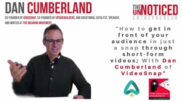 How to get in front of your audience in just a snap through short-form videos; With Dan Cumberland
