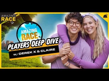 Amazing Race 34 | Deep Dive with Derek and Claire