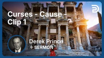 Curses - Cause | Clip 1 | Derek Prince