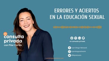 En Consulta Privada - Errores y aciertos en la educación sexual Ep. 21