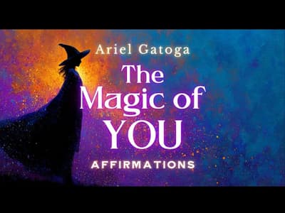 The Magic of YOU: Daily Affirmations for Self-Esteem and Deservingness
